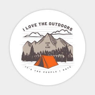 I Love the Outdoors It's the People I Hate - Leave Me Alone Magnet